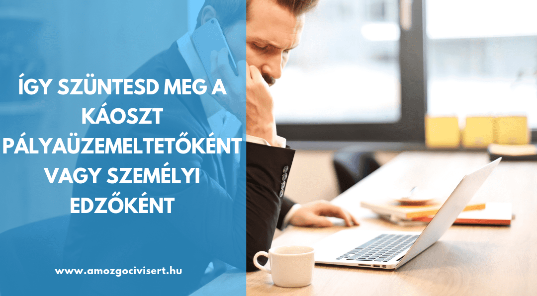 Így szüntesd meg a káoszt pályaüzemeltetőként vagy személyi edzőként